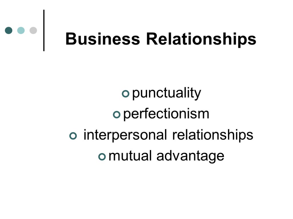 Business Relationships punctuality perfectionism interpersonal relationships mutual advantage